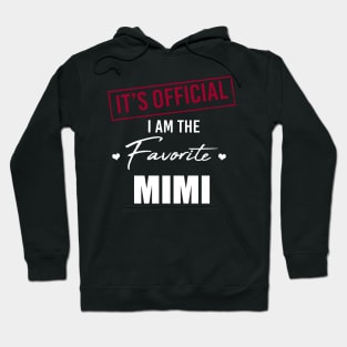 It's Official I Am The Favorite Mimi Funny Mother's Day Hoodie